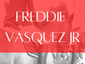 Freddie Vasquez JR